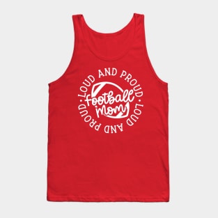 Loud and Proud Football Mom Cute Funny Tank Top